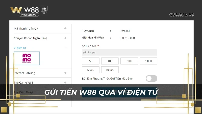 Hướng dẫn gửi tiền W88 thông qua ví điện tử tiện dụng