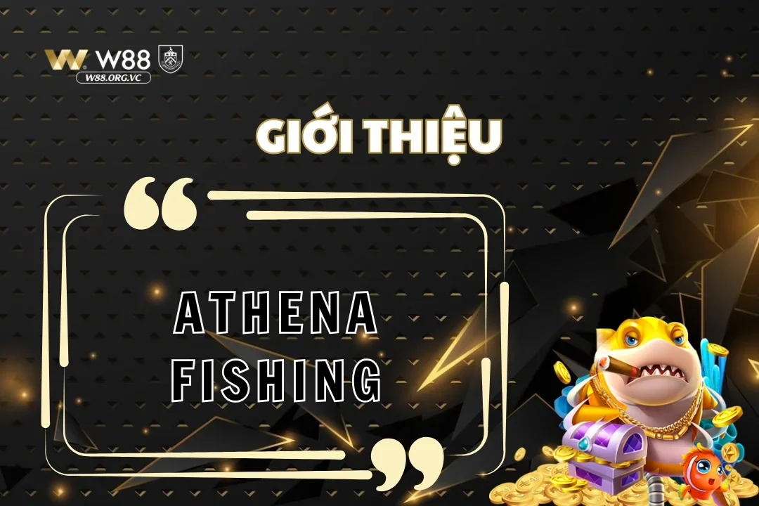 Tham gia ATHENA FISHING để đổi thưởng liên tục